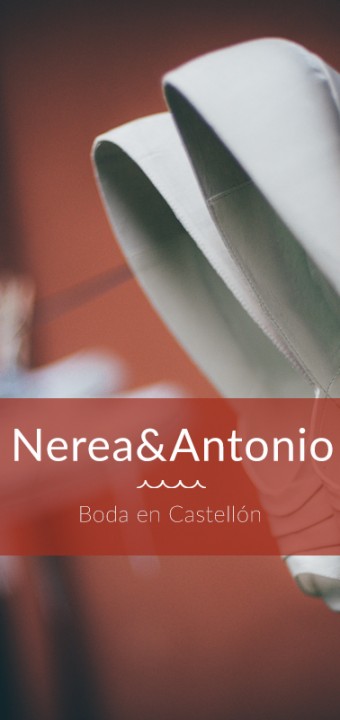 Nerea&Antonio. Boda en Castellón